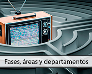 TV (IV): Fases, áreas y departamentos